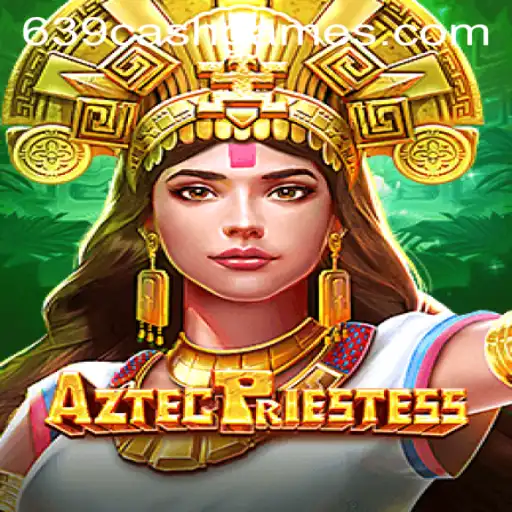 Discover the Thrilling World of AztecPriestess - Explore the Mysteries and Riches of 639.CASH