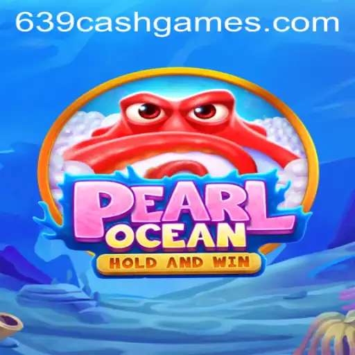 Explore the Exciting World of PearlOcean: The Game Revolutionizing 639.CASH